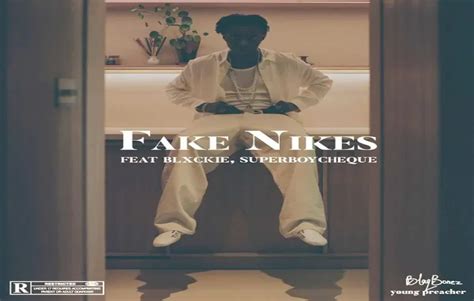 blaqbonez fake nikes lyrics|FAKE NIKES (feat. Blxckie & Cheque) Lyrics .